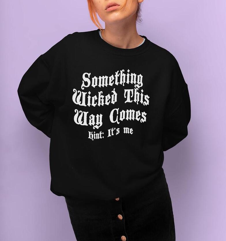 Something Wicked This Way Comes - Hint: It's Me! Letter Print Sweatshirt